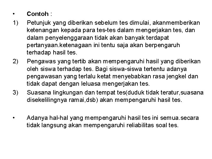  • 1) 2) 3) • Contoh : Petunjuk yang diberikan sebelum tes dimulai,