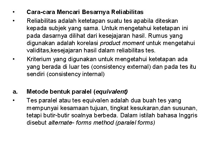  • • • a. • Cara-cara Mencari Besarnya Reliabilitas adalah ketetapan suatu tes