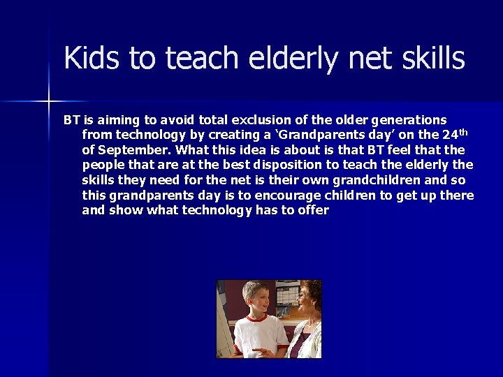 Kids to teach elderly net skills BT is aiming to avoid total exclusion of