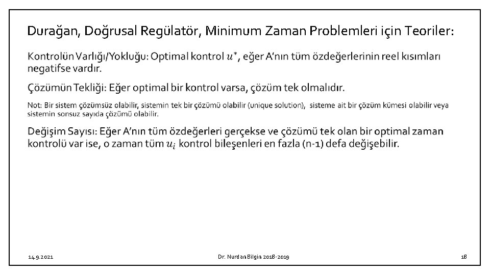 Durağan, Doğrusal Regülatör, Minimum Zaman Problemleri için Teoriler: 14. 9. 2021 Dr. Nurdan Bilgin