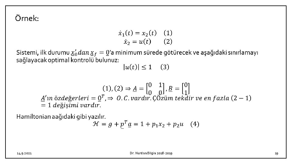 Örnek: 14. 9. 2021 Dr. Nurdan Bilgin 2018 -2019 19 