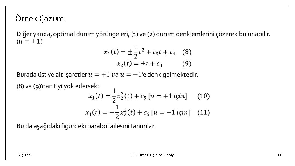 Örnek Çözüm: 14. 9. 2021 Dr. Nurdan Bilgin 2018 -2019 21 