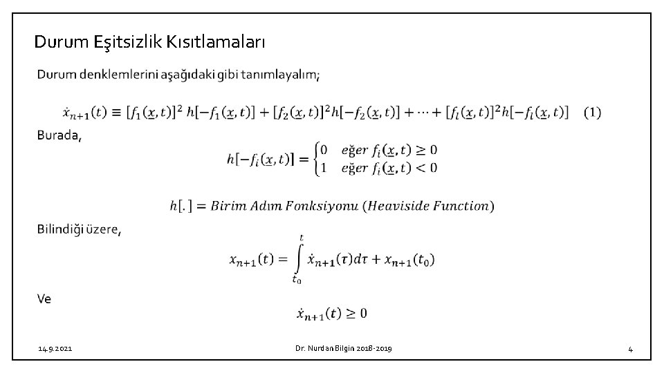 Durum Eşitsizlik Kısıtlamaları 14. 9. 2021 Dr. Nurdan Bilgin 2018 -2019 4 