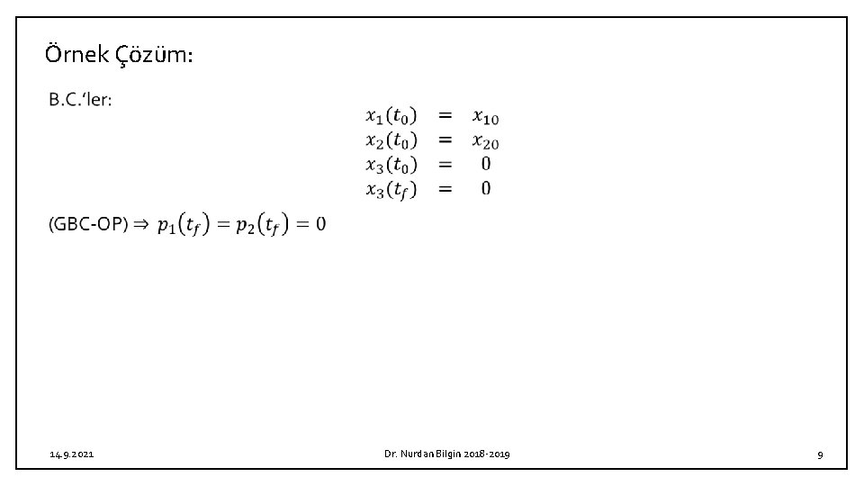 Örnek Çözüm: 14. 9. 2021 Dr. Nurdan Bilgin 2018 -2019 9 