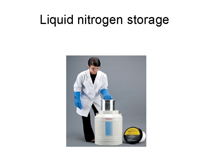 Liquid nitrogen storage 