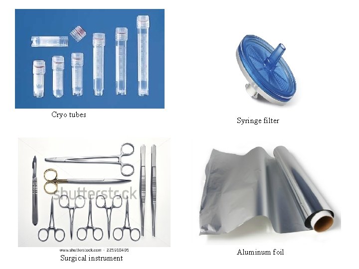 Cryo tubes Surgical instrument Syringe filter Aluminum foil 