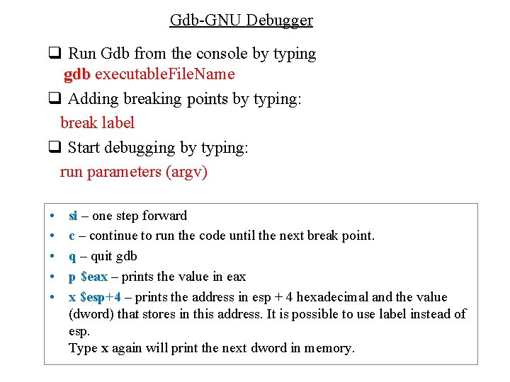 Gdb-GNU Debugger q Run Gdb from the console by typing gdb executable. File. Name