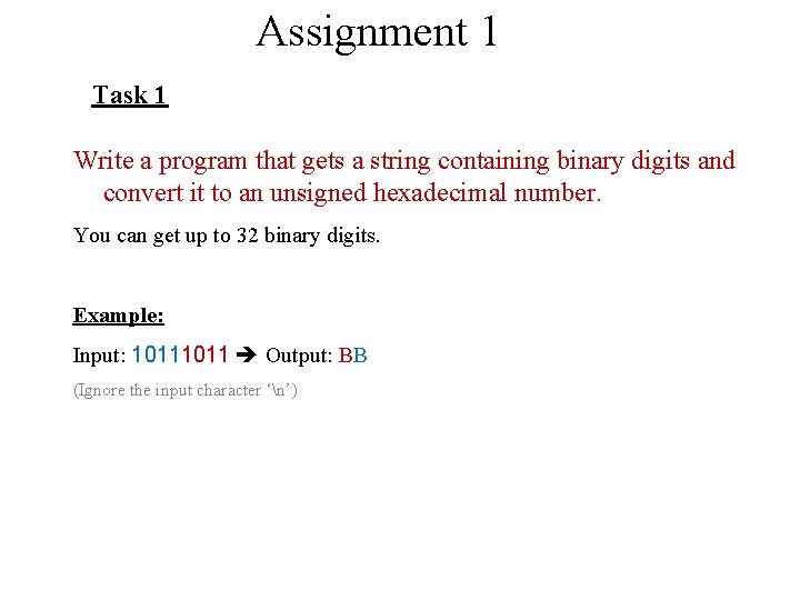 Assignment 1 Task 1 Write a program that gets a string containing binary digits