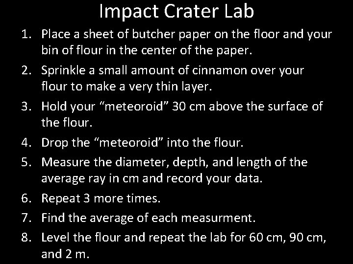 Impact Crater Lab 1. Place a sheet of butcher paper on the floor and