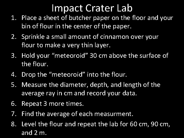 Impact Crater Lab 1. Place a sheet of butcher paper on the floor and