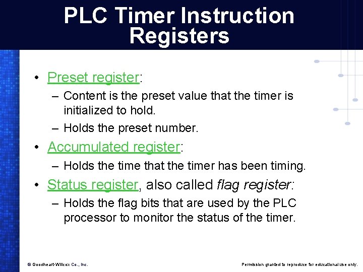 PLC Timer Instruction Registers • Preset register: – Content is the preset value that