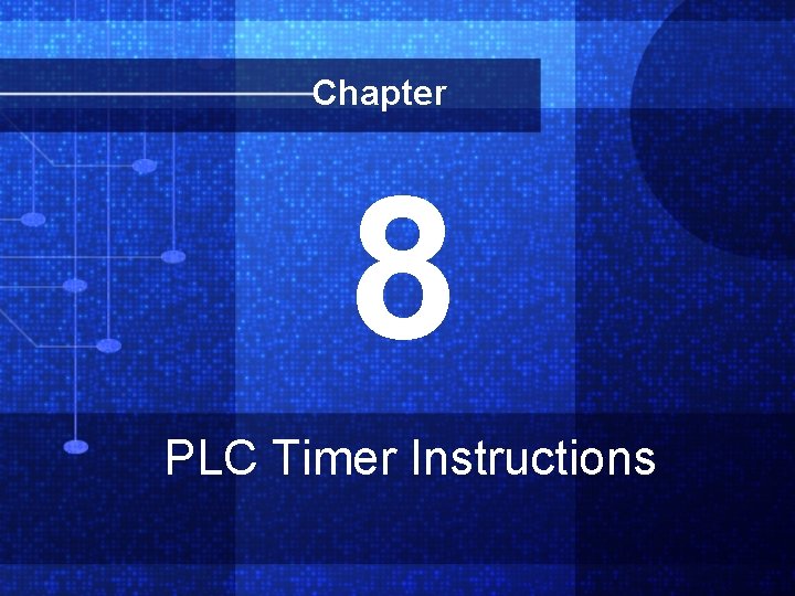 Chapter 8 PLC Timer Instructions 