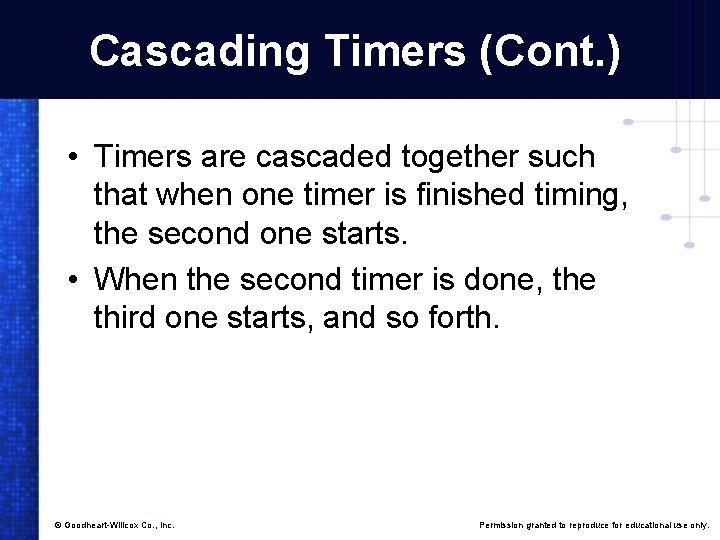 Cascading Timers (Cont. ) • Timers are cascaded together such that when one timer