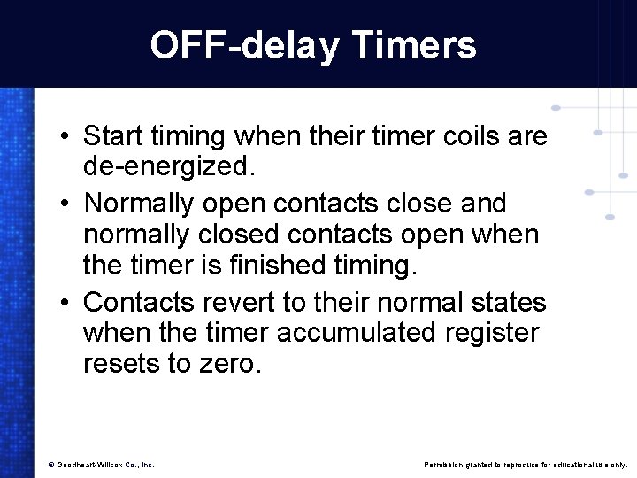 OFF-delay Timers • Start timing when their timer coils are de-energized. • Normally open
