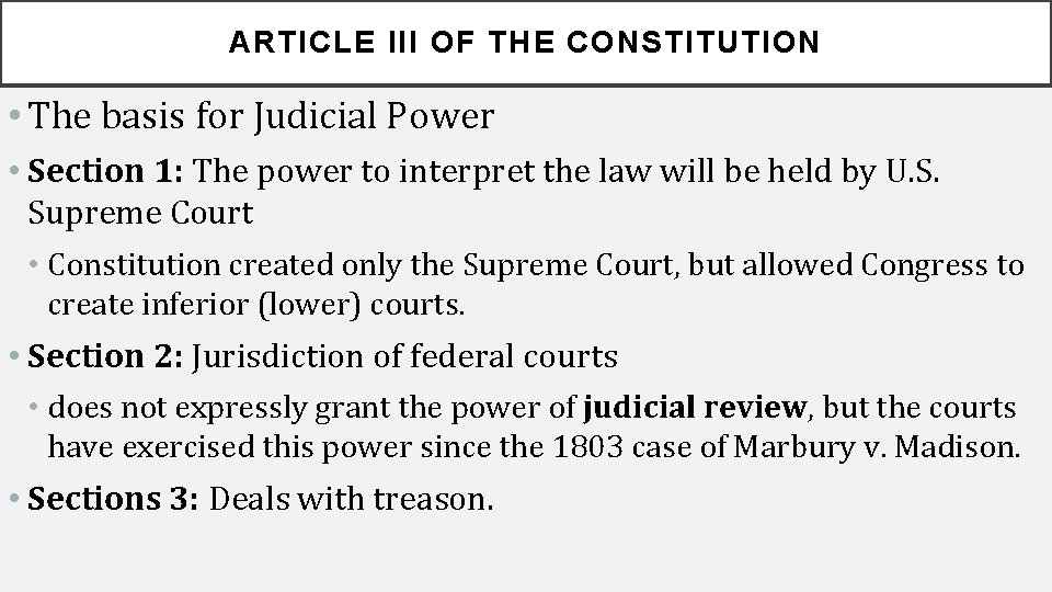 ARTICLE III OF THE CONSTITUTION • The basis for Judicial Power • Section 1: