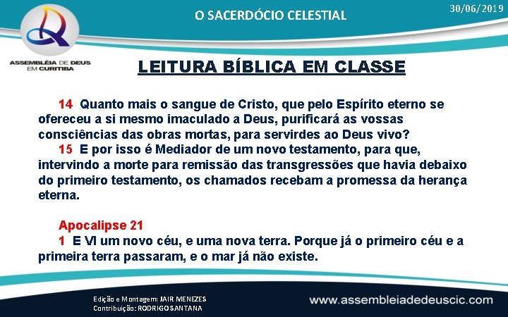 O SACERDÓCIO CELESTIAL 30/06/2019 LEITURA BÍBLICA EM CLASSE 14 Quanto mais o sangue de