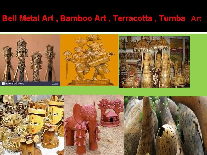Bell Metal Art , Bamboo Art , Terracotta , Tumba AArt 