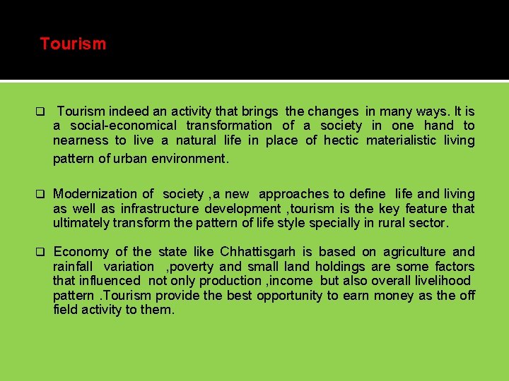 Tourism q Tourism indeed an activity that brings the changes in many ways. It