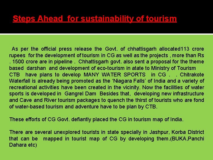 Steps Ahead for sustainability of tourism As per the official press release the Govt.
