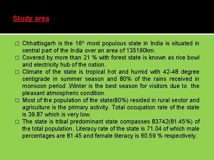 Study area � � � Chhattisgarh is the 16 th most populous state in