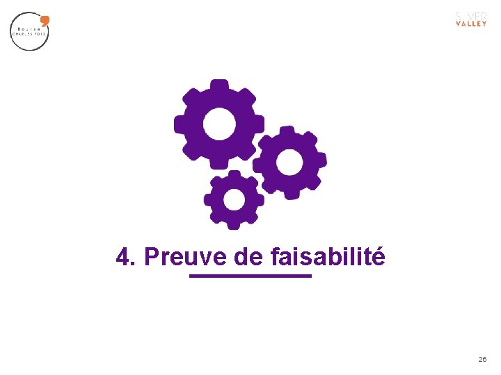 4. Preuve de faisabilité 26 