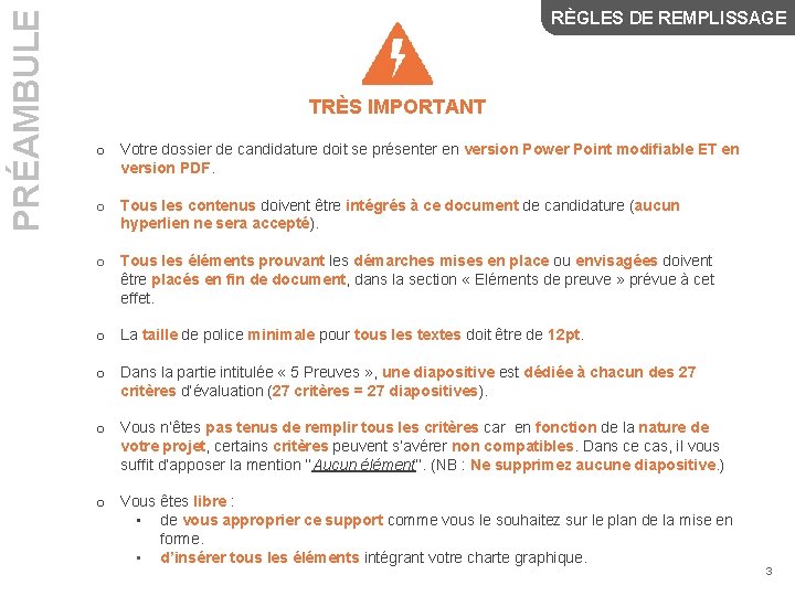 PRÉAMBULE RÈGLES DE REMPLISSAGE TRÈS IMPORTANT o Votre dossier de candidature doit se présenter