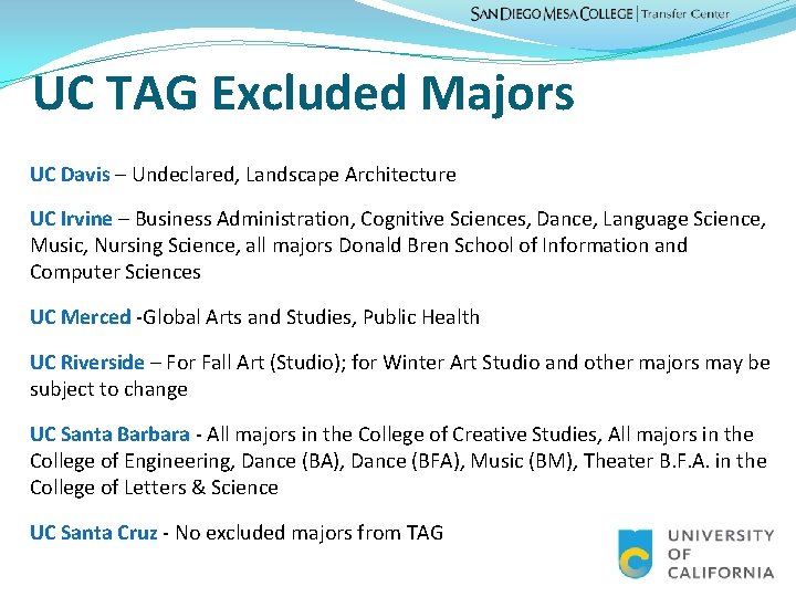 UC TAG Excluded Majors UC Davis – Undeclared, Landscape Architecture UC Irvine – Business