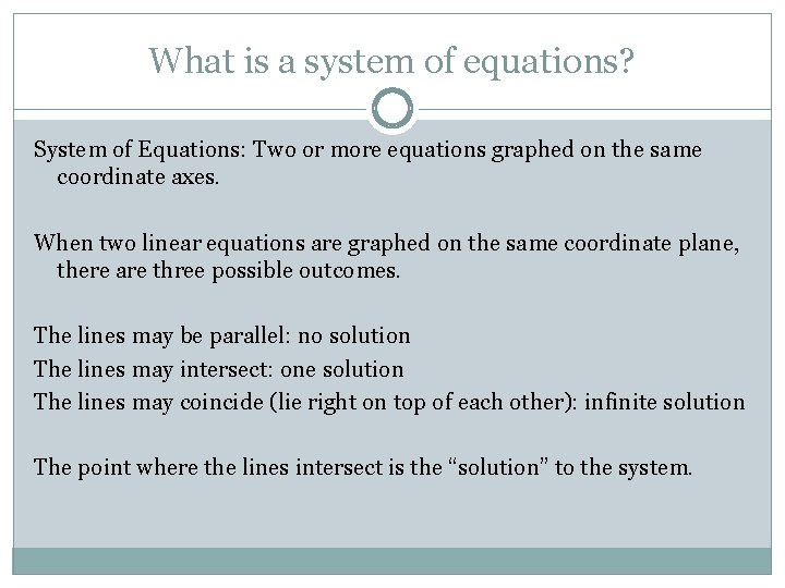 What is a system of equations? System of Equations: Two or more equations graphed