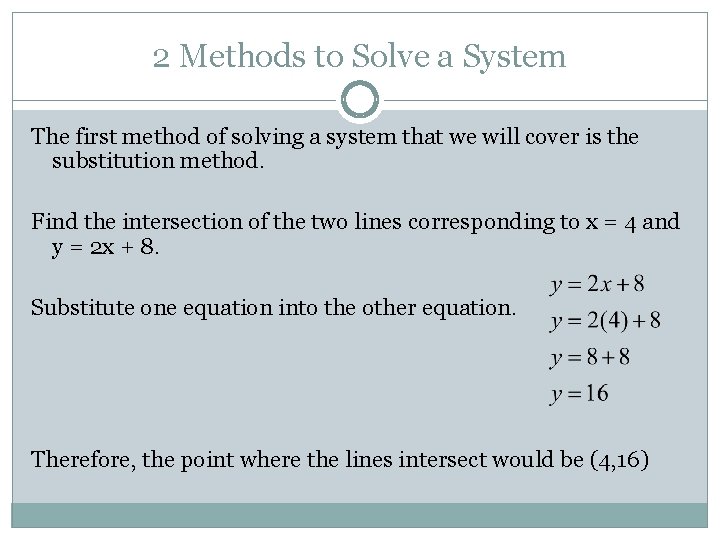 2 Methods to Solve a System The first method of solving a system that