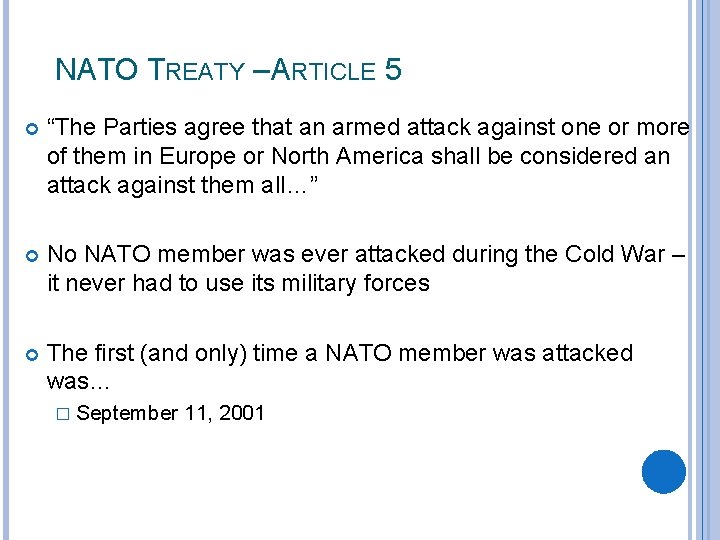 NATO TREATY – ARTICLE 5 “The Parties agree that an armed attack against one