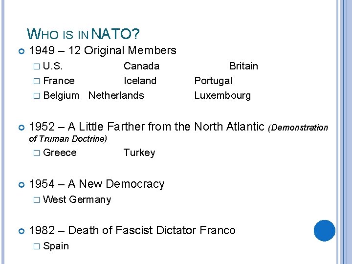 WHO IS IN NATO? 1949 – 12 Original Members � U. S. Canada �