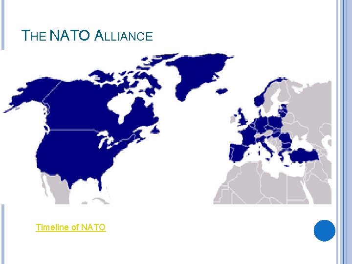 THE NATO ALLIANCE Timeline of NATO 
