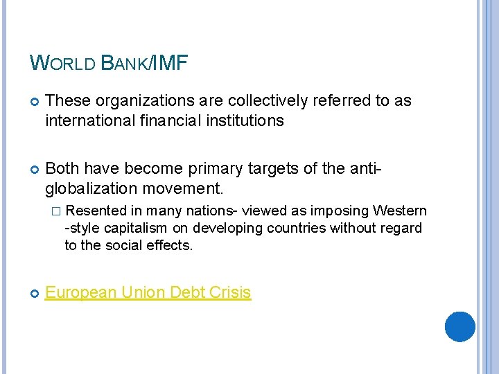 WORLD BANK/IMF These organizations are collectively referred to as international financial institutions Both have