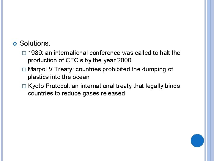  Solutions: � 1989: an international conference was called to halt the production of