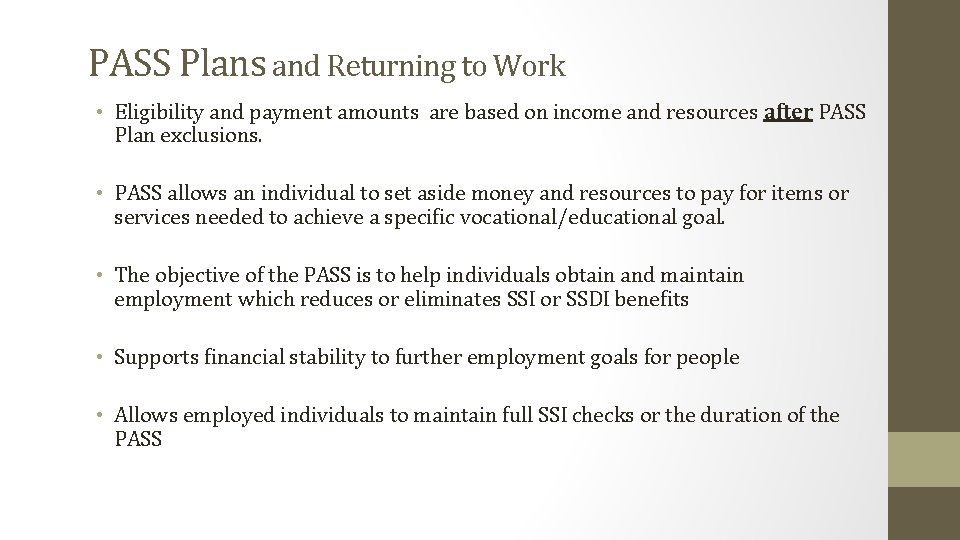 PASS Plans and Returning to Work • Eligibility and payment amounts are based on