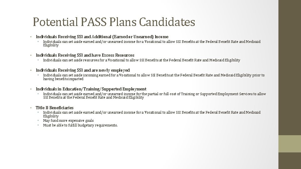 Potential PASS Plans Candidates • Individuals Receiving SSI and Additional (Earned or Unearned) Income