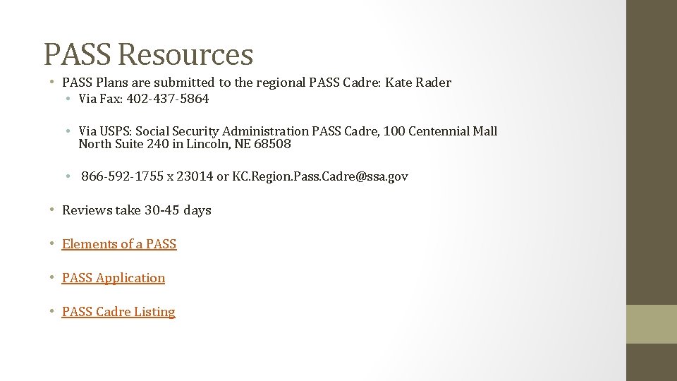 PASS Resources • PASS Plans are submitted to the regional PASS Cadre: Kate Rader