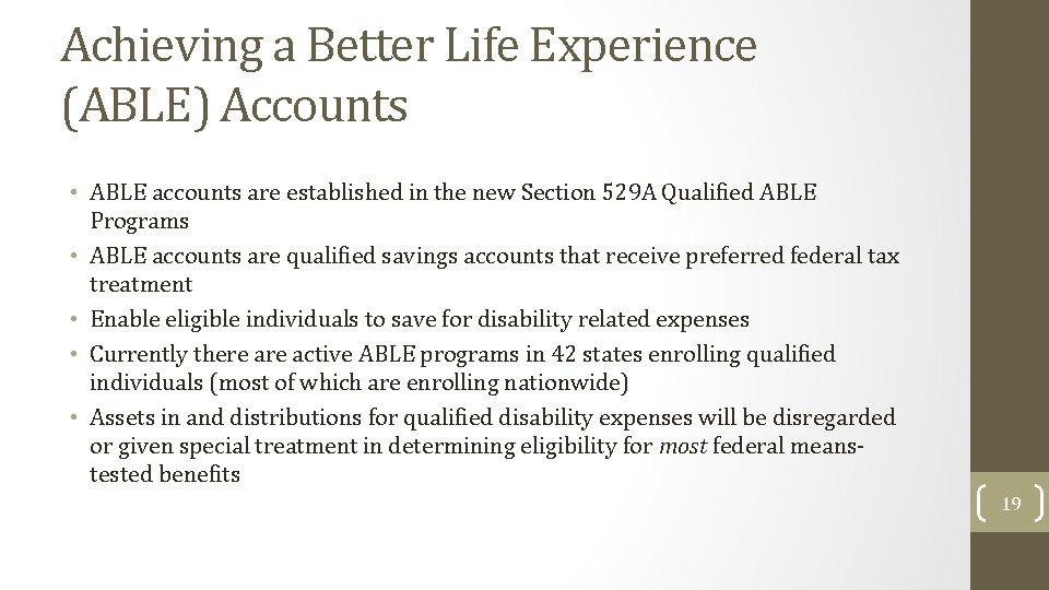 Achieving a Better Life Experience (ABLE) Accounts • ABLE accounts are established in the