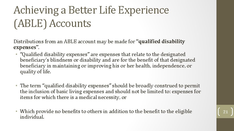 Achieving a Better Life Experience (ABLE) Accounts Distributions from an ABLE account may be