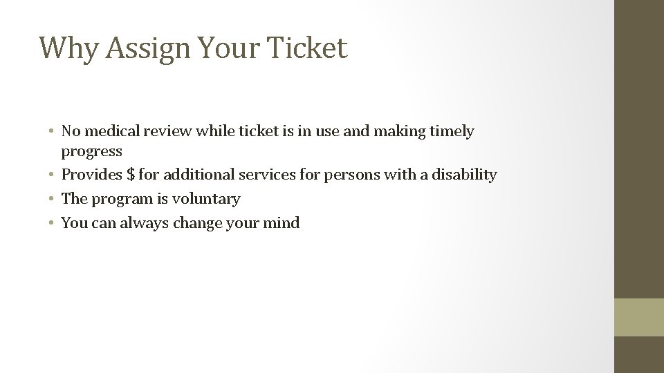 Why Assign Your Ticket • No medical review while ticket is in use and