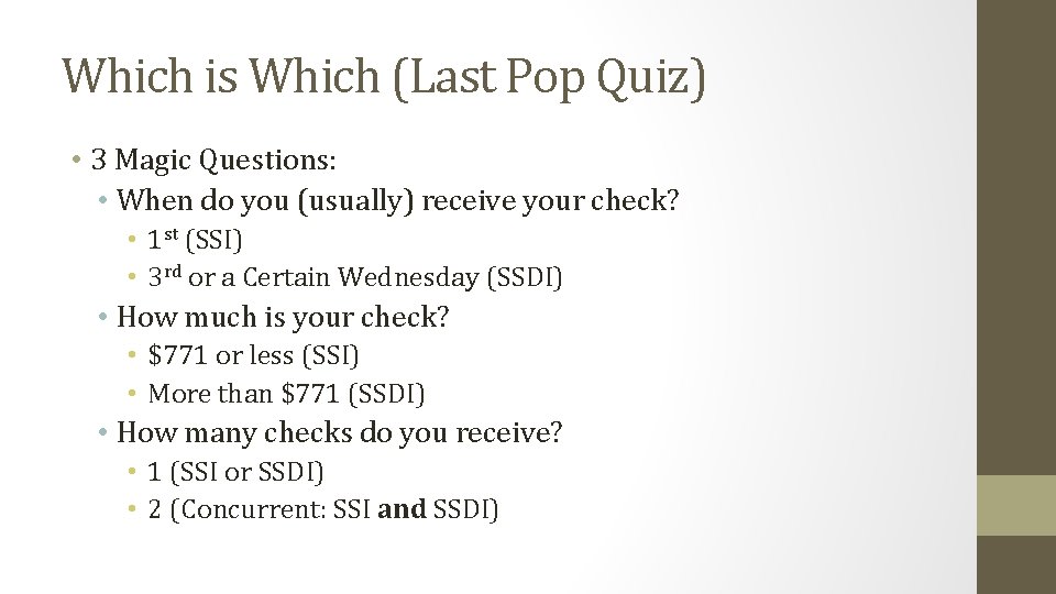 Which is Which (Last Pop Quiz) • 3 Magic Questions: • When do you