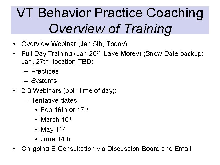 VT Behavior Practice Coaching Overview of Training • Overview Webinar (Jan 5 th, Today)