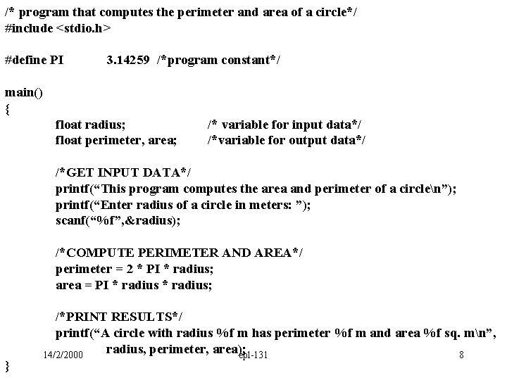 /* program that computes the perimeter and area of a circle*/ #include <stdio. h>