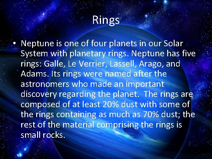 Rings • Neptune is one of four planets in our Solar System with planetary