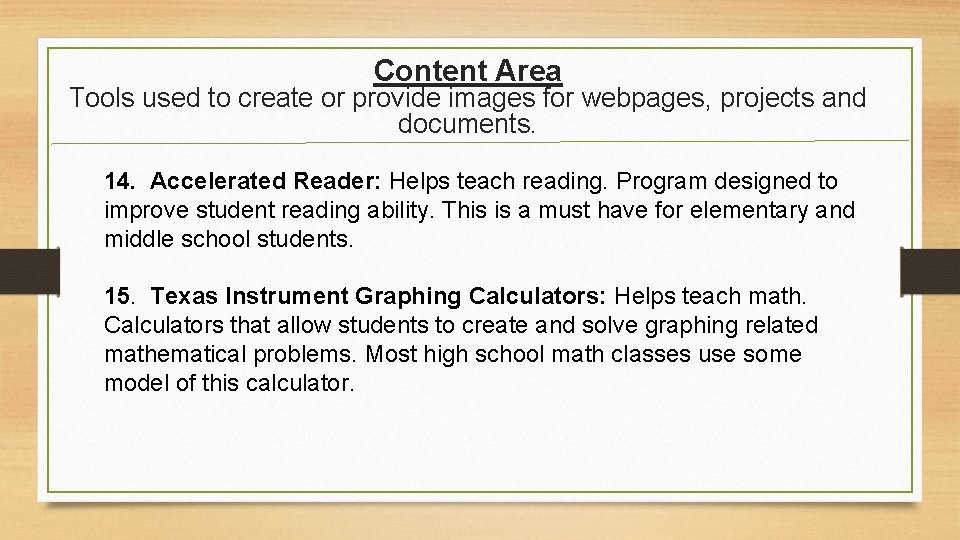 Content Area Tools used to create or provide images for webpages, projects and documents.