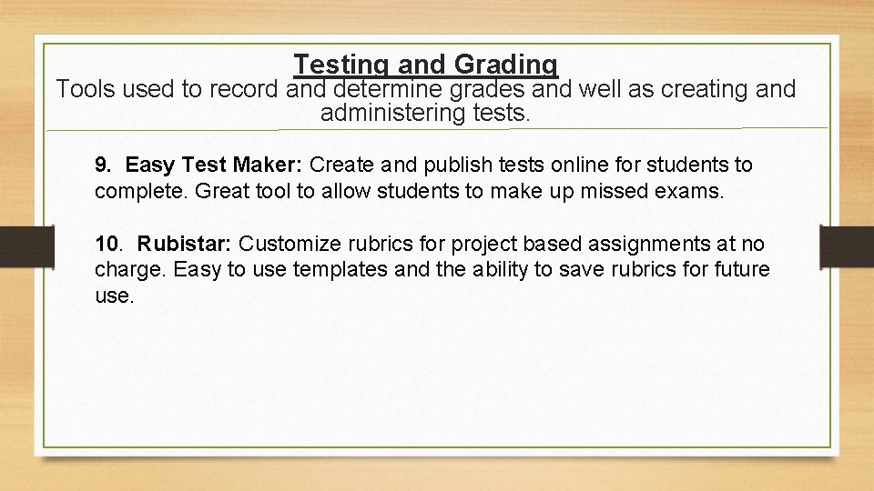 Testing and Grading Tools used to record and determine grades and well as creating