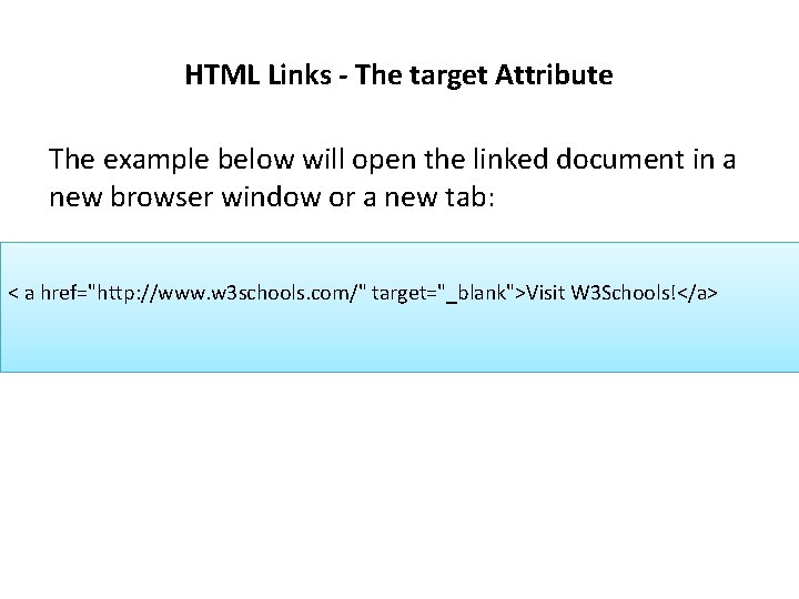 HTML Links - The target Attribute The example below will open the linked document