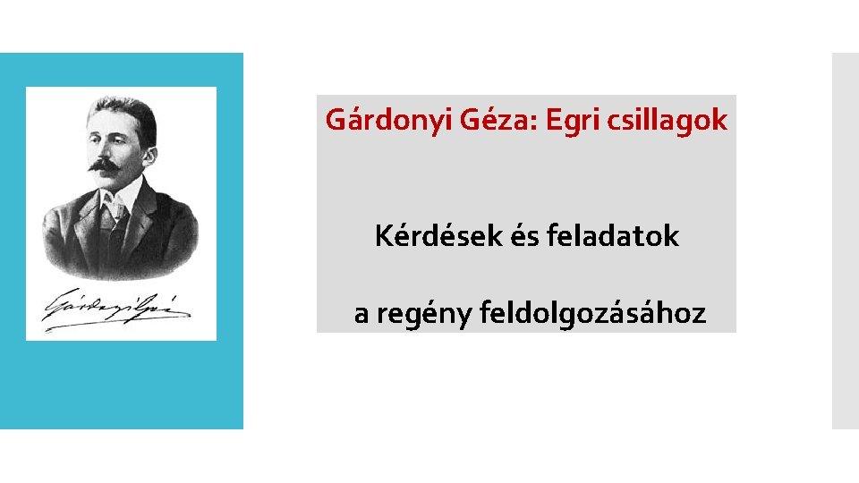 Gárdonyi Géza: Egri csillagok Kérdések és feladatok a regény feldolgozásához 