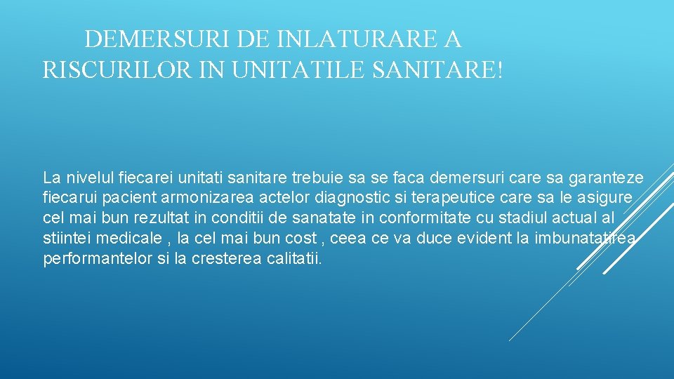 DEMERSURI DE INLATURARE A RISCURILOR IN UNITATILE SANITARE! La nivelul fiecarei unitati sanitare trebuie