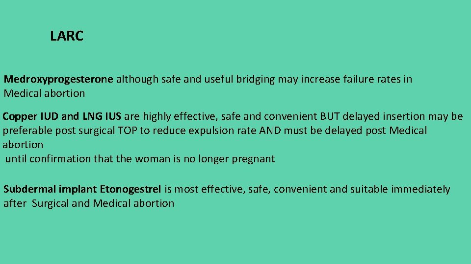 LARC Medroxyprogesterone although safe and useful bridging may increase failure rates in Medical abortion